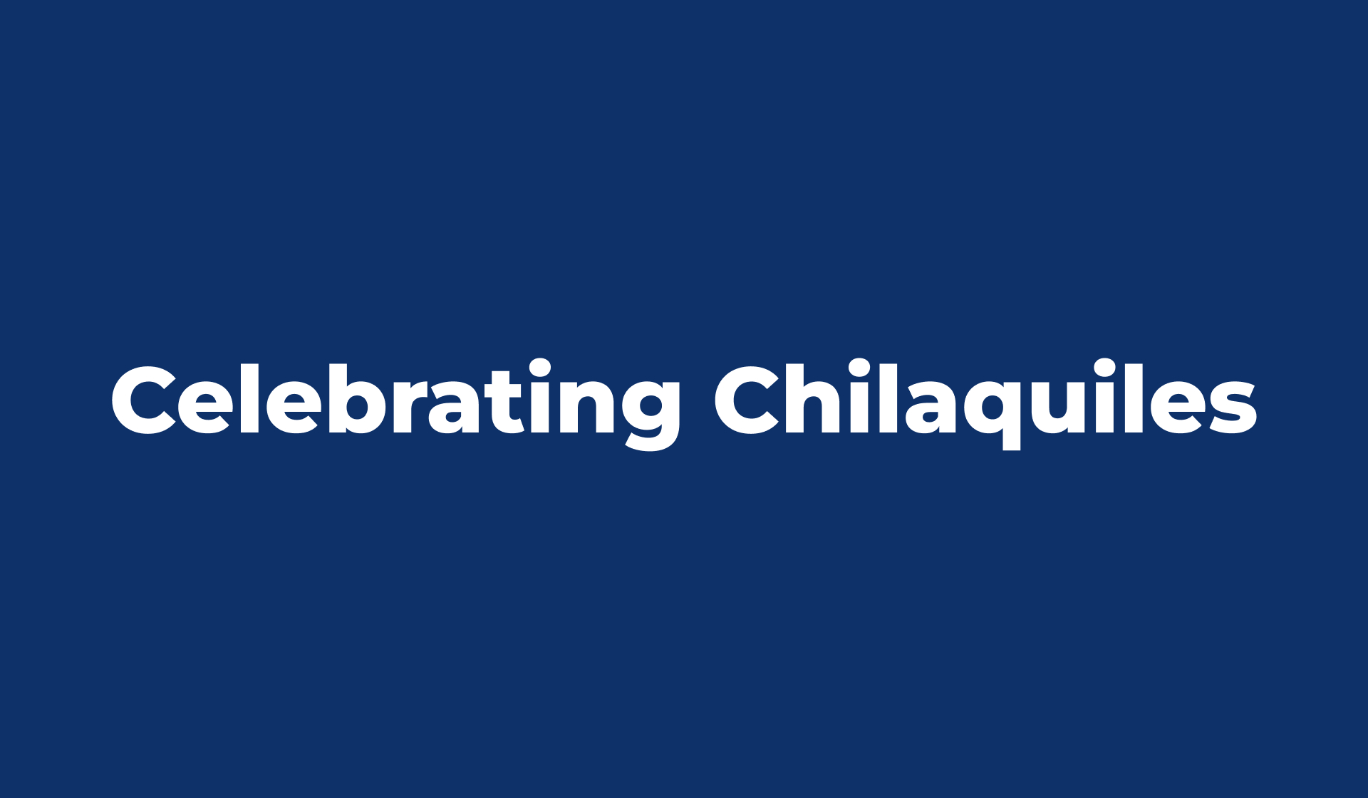 Celebrating Chilaquiles banner image